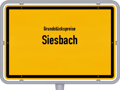 Grundstückspreise Siesbach - Ortsschild von Siesbach