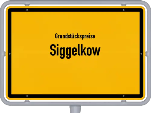 Grundstückspreise Siggelkow - Ortsschild von Siggelkow