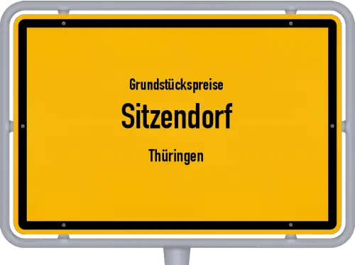 Grundstückspreise Sitzendorf (Thüringen) - Ortsschild von Sitzendorf (Thüringen)