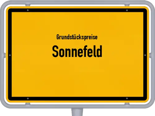 Grundstückspreise Sonnefeld - Ortsschild von Sonnefeld