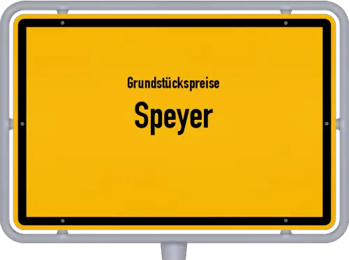 Grundstückspreise Speyer - Ortsschild von Speyer