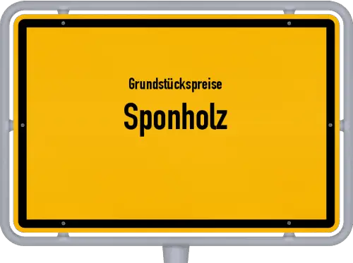 Grundstückspreise Sponholz - Ortsschild von Sponholz