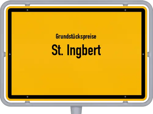 Grundstückspreise St. Ingbert - Ortsschild von St. Ingbert