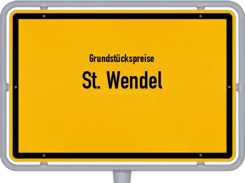 Grundstückspreise St. Wendel - Ortsschild von St. Wendel