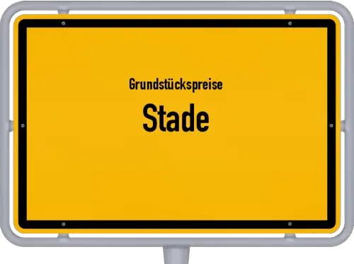 Grundstückspreise Stade - Ortsschild von Stade