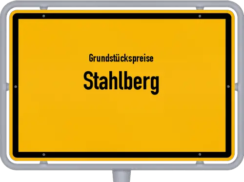 Grundstückspreise Stahlberg - Ortsschild von Stahlberg