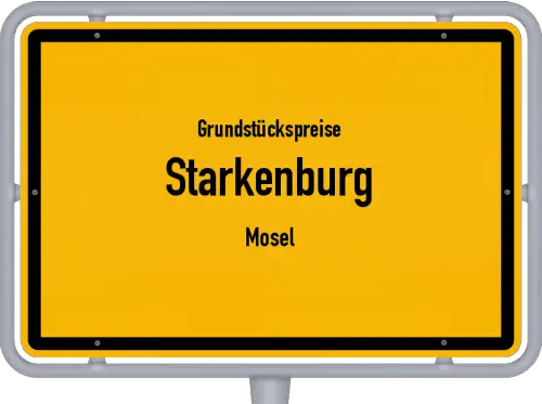 Grundstückspreise Starkenburg (Mosel) - Ortsschild von Starkenburg (Mosel)