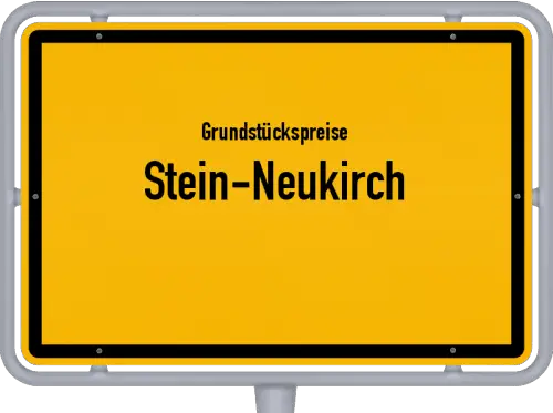 Grundstückspreise Stein-Neukirch - Ortsschild von Stein-Neukirch