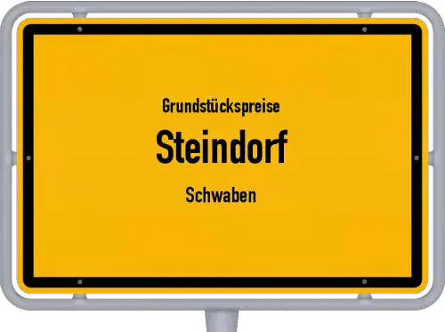 Grundstückspreise Steindorf (Schwaben) - Ortsschild von Steindorf (Schwaben)