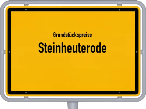 Grundstückspreise Steinheuterode - Ortsschild von Steinheuterode