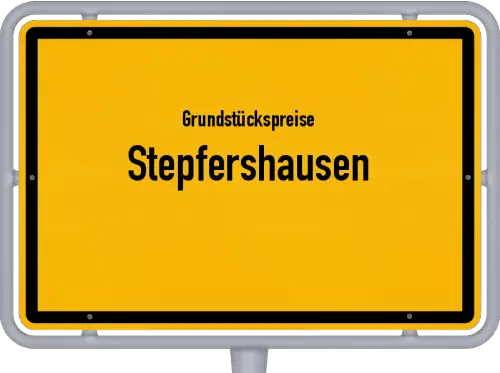 Grundstückspreise Stepfershausen - Ortsschild von Stepfershausen