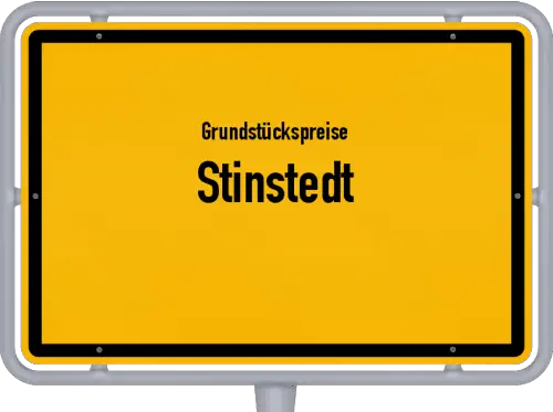 Grundstückspreise Stinstedt - Ortsschild von Stinstedt