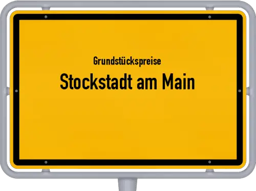 Grundstückspreise Stockstadt am Main - Ortsschild von Stockstadt am Main