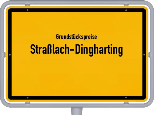 Grundstückspreise Straßlach-Dingharting - Ortsschild von Straßlach-Dingharting