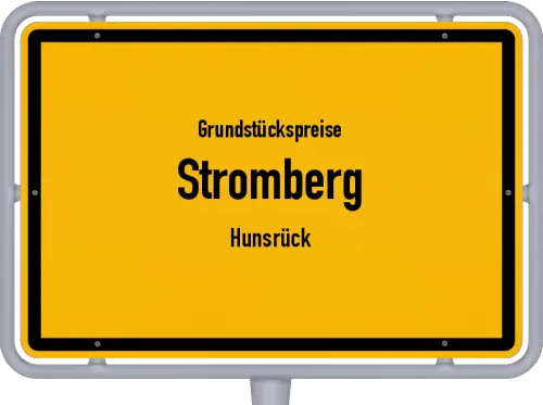 Grundstückspreise Stromberg (Hunsrück) - Ortsschild von Stromberg (Hunsrück)