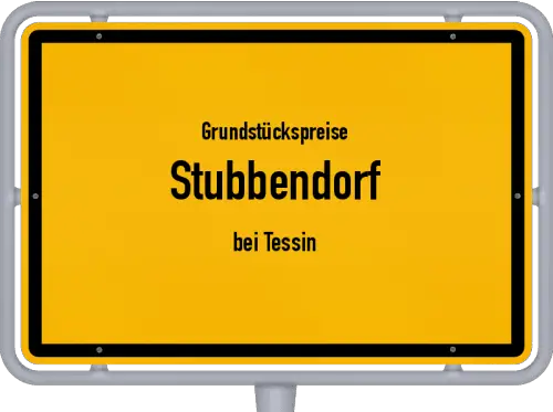 Grundstückspreise Stubbendorf (bei Tessin) - Ortsschild von Stubbendorf (bei Tessin)