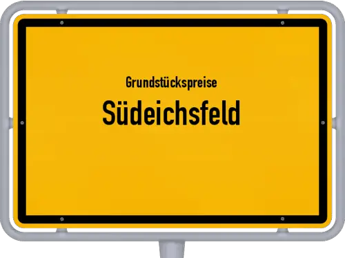 Grundstückspreise Südeichsfeld - Ortsschild von Südeichsfeld