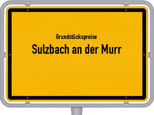 Grundstückspreise Sulzbach an der Murr - Ortsschild von Sulzbach an der Murr
