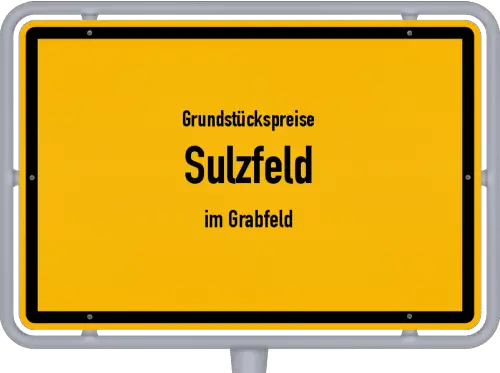 Grundstückspreise Sulzfeld (im Grabfeld) - Ortsschild von Sulzfeld (im Grabfeld)