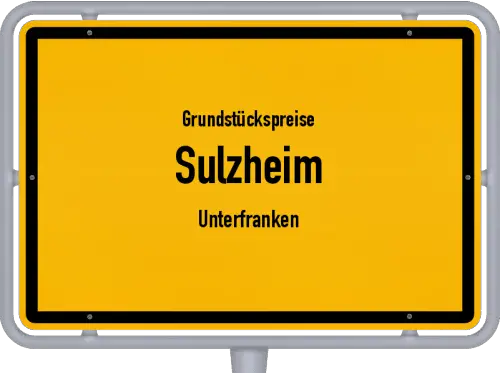 Grundstückspreise Sulzheim (Unterfranken) - Ortsschild von Sulzheim (Unterfranken)