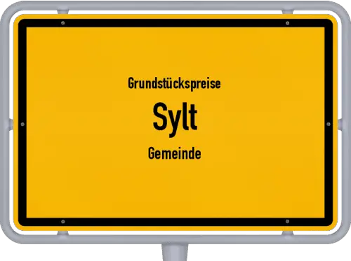 Grundstückspreise Sylt (Gemeinde) - Ortsschild von Sylt (Gemeinde)