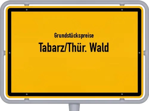 Grundstückspreise Tabarz/Thür. Wald - Ortsschild von Tabarz/Thür. Wald