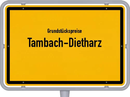 Grundstückspreise Tambach-Dietharz - Ortsschild von Tambach-Dietharz
