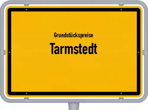 Grundstückspreise Tarmstedt - Ortsschild von Tarmstedt