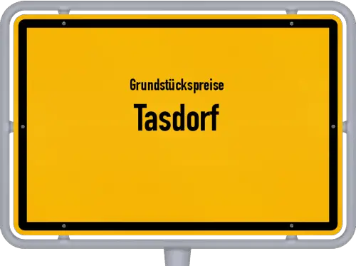 Grundstückspreise Tasdorf - Ortsschild von Tasdorf