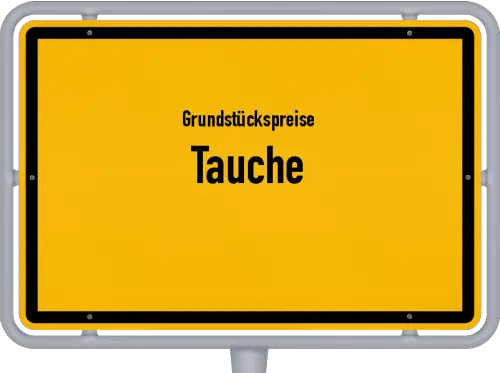 Grundstückspreise Tauche - Ortsschild von Tauche