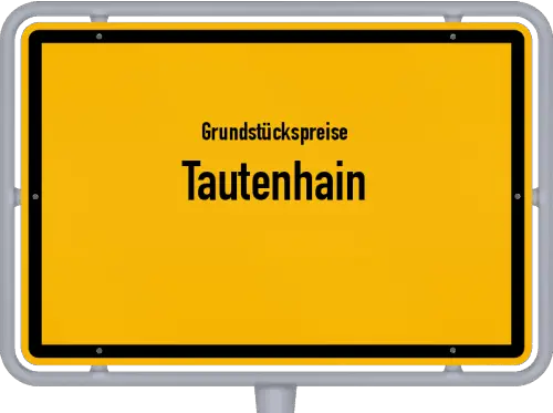 Grundstückspreise Tautenhain - Ortsschild von Tautenhain