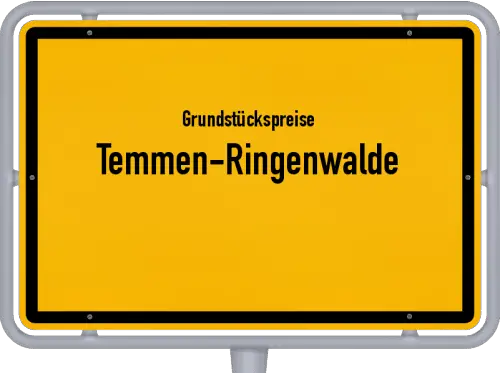 Grundstückspreise Temmen-Ringenwalde - Ortsschild von Temmen-Ringenwalde
