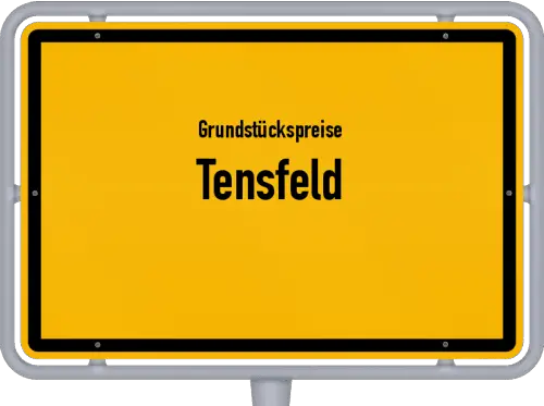 Grundstückspreise Tensfeld - Ortsschild von Tensfeld