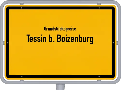 Grundstückspreise Tessin b. Boizenburg - Ortsschild von Tessin b. Boizenburg