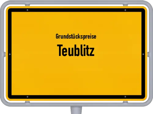 Grundstückspreise Teublitz - Ortsschild von Teublitz