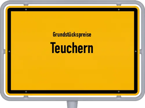 Grundstückspreise Teuchern - Ortsschild von Teuchern