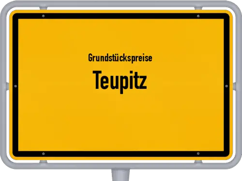 Grundstückspreise Teupitz - Ortsschild von Teupitz