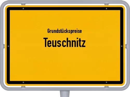 Grundstückspreise Teuschnitz - Ortsschild von Teuschnitz