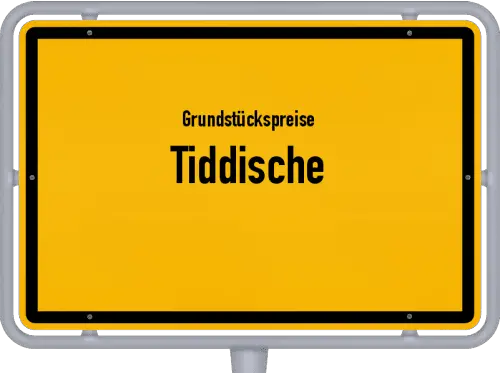 Grundstückspreise Tiddische - Ortsschild von Tiddische