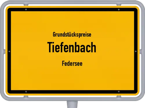 Grundstückspreise Tiefenbach (Federsee) - Ortsschild von Tiefenbach (Federsee)