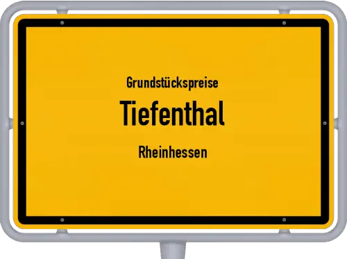 Grundstückspreise Tiefenthal (Rheinhessen) - Ortsschild von Tiefenthal (Rheinhessen)