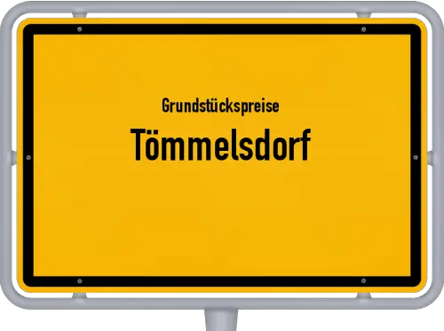Grundstückspreise Tömmelsdorf - Ortsschild von Tömmelsdorf