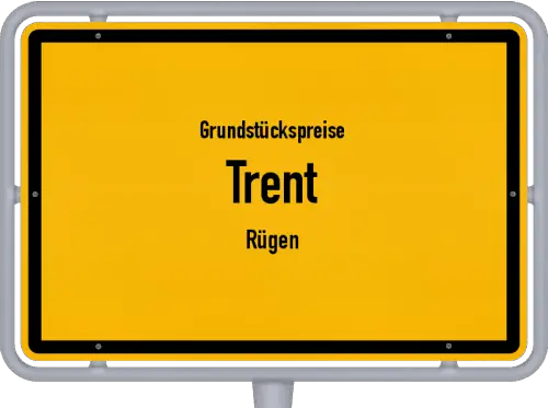 Grundstückspreise Trent (Rügen) - Ortsschild von Trent (Rügen)