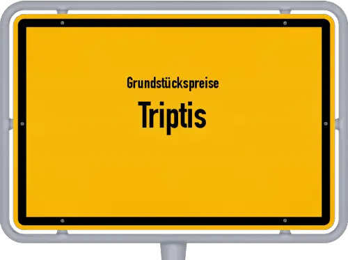 Grundstückspreise Triptis - Ortsschild von Triptis
