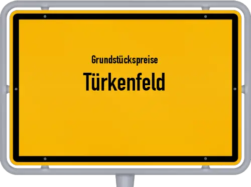 Grundstückspreise Türkenfeld - Ortsschild von Türkenfeld