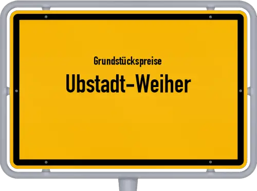 Grundstückspreise Ubstadt-Weiher - Ortsschild von Ubstadt-Weiher