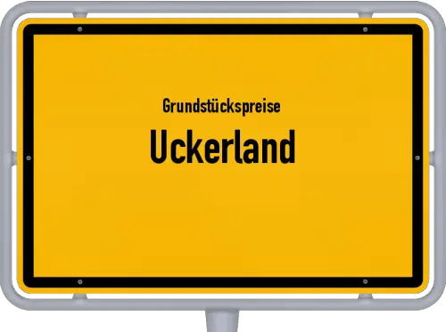 Grundstückspreise Uckerland - Ortsschild von Uckerland