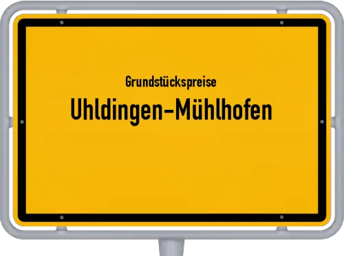 Grundstückspreise Uhldingen-Mühlhofen - Ortsschild von Uhldingen-Mühlhofen