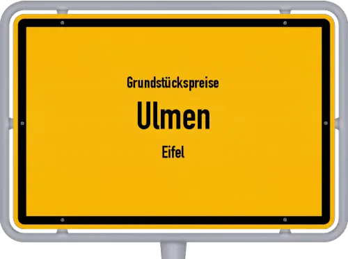 Grundstückspreise Ulmen (Eifel) - Ortsschild von Ulmen (Eifel)