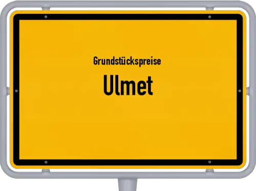 Grundstückspreise Ulmet - Ortsschild von Ulmet